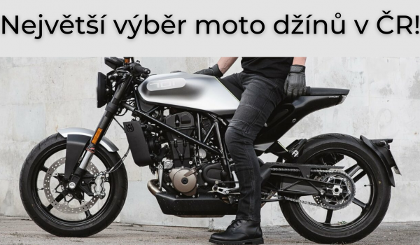 Největší výběr moto džínů v ČR!	